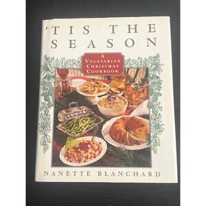 ‘‘Tis the Season: A Vegetarian Christmas Cookbook by Nanette Blanchard